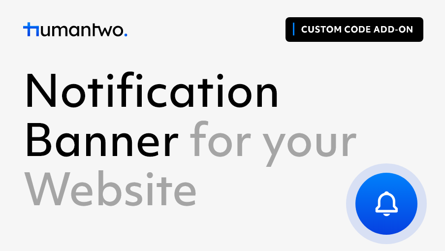 Notification banner-custom code add-on for your website-powered by humantwo